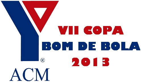 VII COPA BOM DE BOLA 2013 - ACM PINHEIROS 